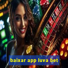 baixar app luva bet